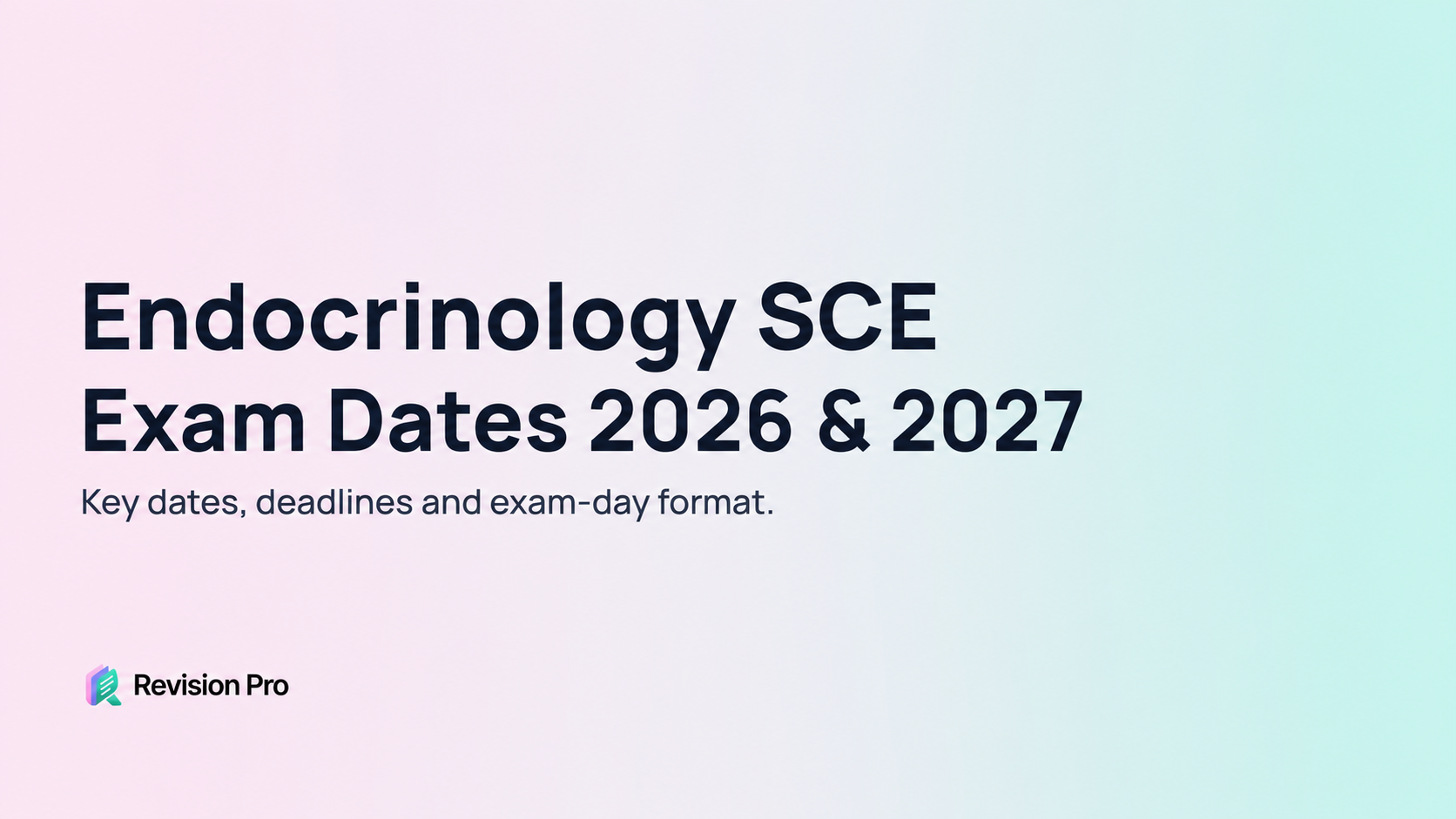 Endocrinology SCE exam dates 2026 and 2027 — Revision Pro