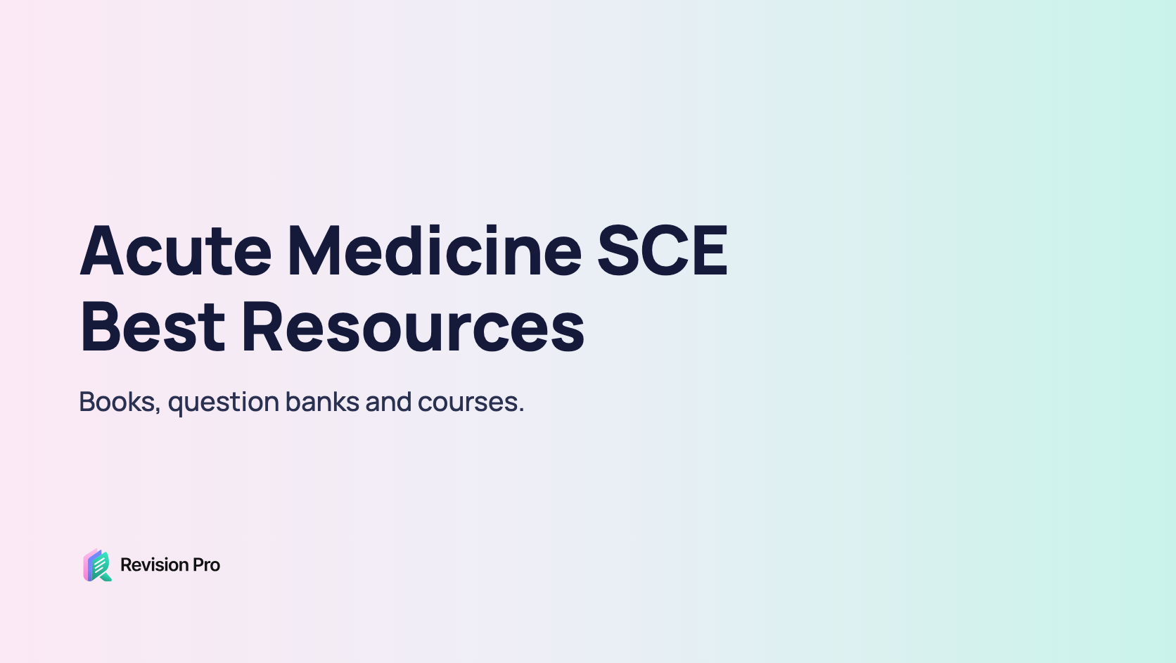 Acute Medicine SCE: Best Resources. Books, question banks and courses.